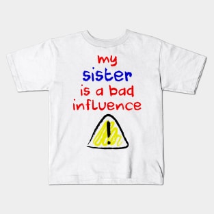 Bad Influence Sister Kids T-Shirt